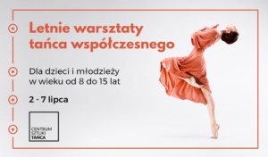 Letnie Warsztaty Tańca Współczesnego!