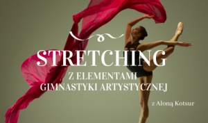 [odwołane] 28-29 marca: Stretching z elementami gimnastyki artystycznej